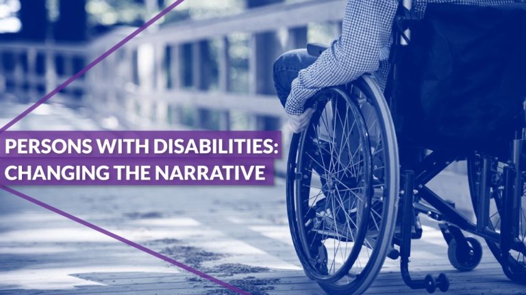 Persons With Disabilities: Changing the Narrative